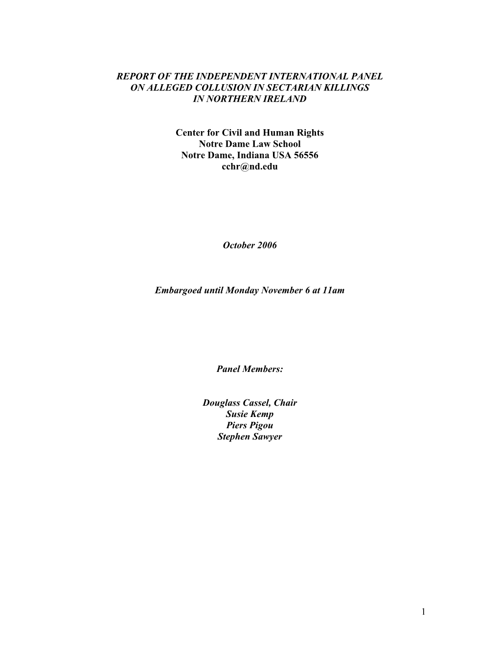 Final Report Is to Be Published “Independently of Whether the [Finucane Centre] Agrees with Its Conclusions.”