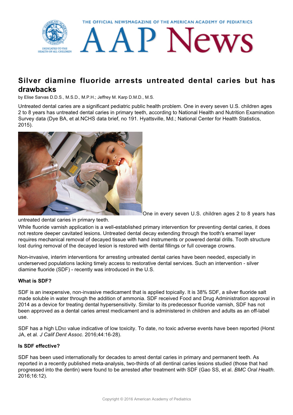 Silver Diamine Fluoride Arrests Untreated Dental Caries but Has Drawbacks by Elise Sarvas D.D.S., M.S.D., M.P.H.; Jeffrey M