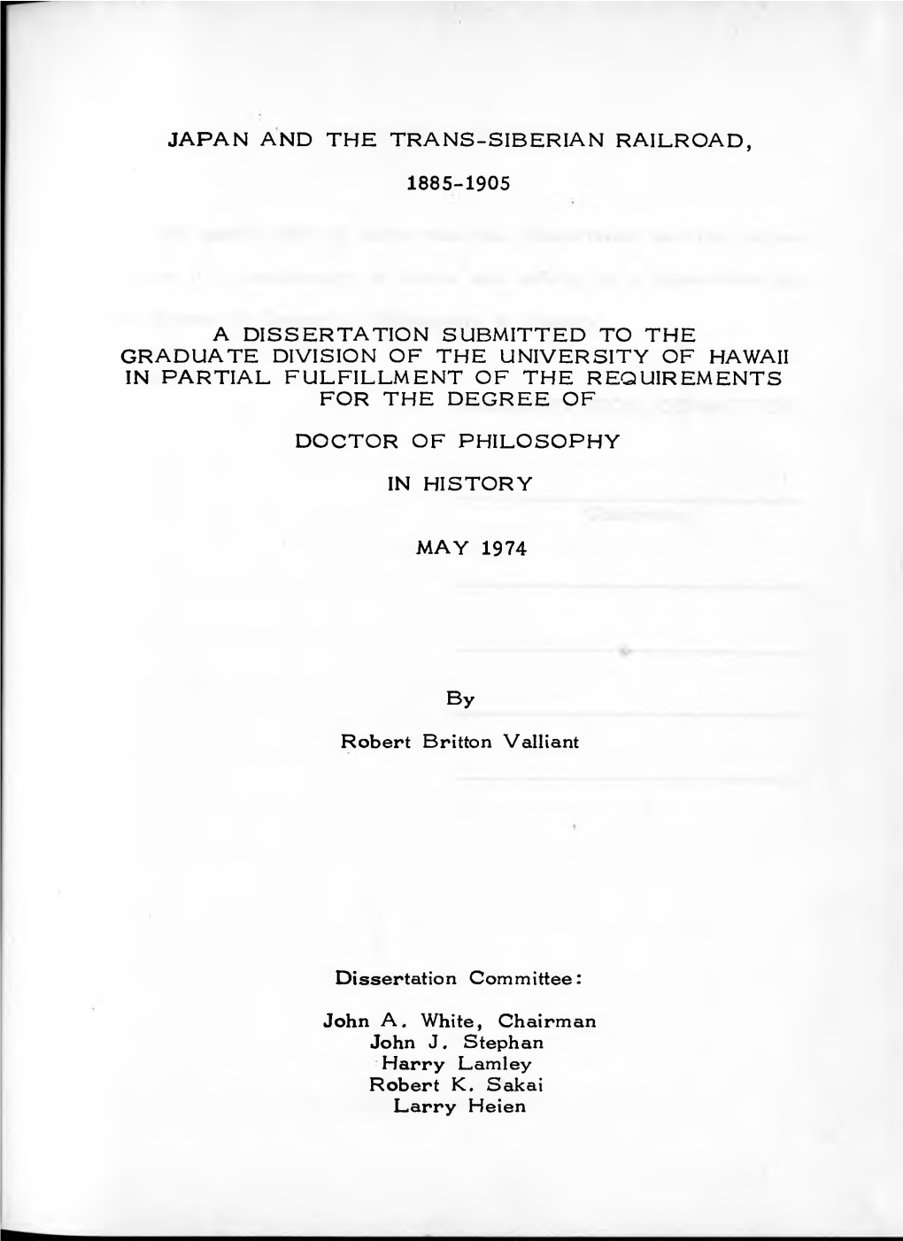 Japan and the Trans-Siberian Railroad, 1885-1905 a Dissertation Submitted to the Graduate Division of the University of Hawaii I