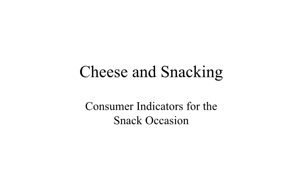 Consumer Indicators for the Snack Occasion Snacking Needs