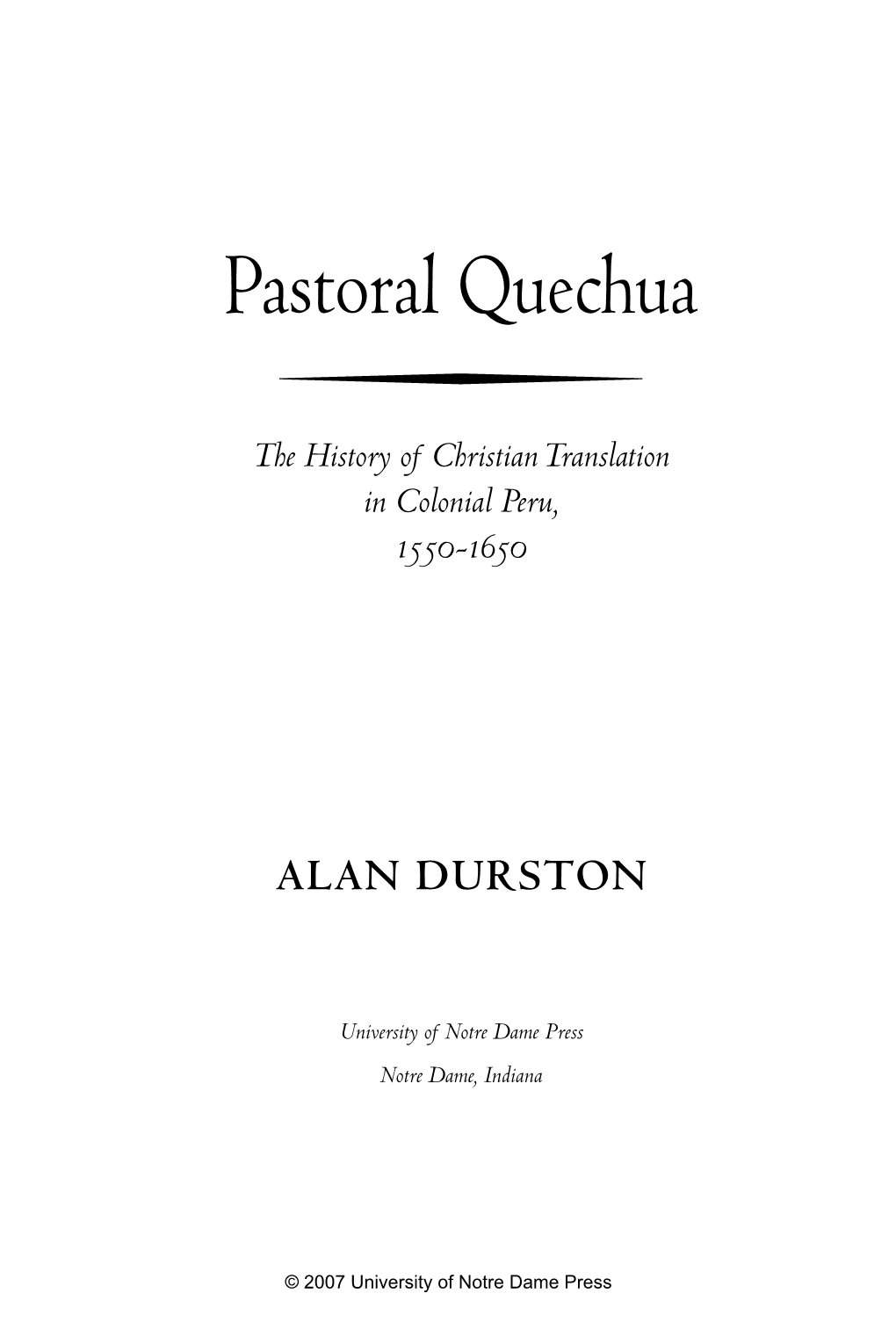 Pastoral Quechua : the History of Christian Translation in Colonial Peru, 1550–1650 / Alan Durston