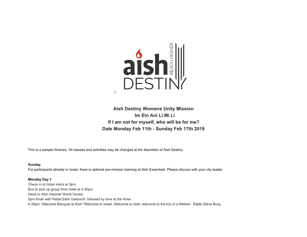 Aish Destiny Womens Unity Mission Im Ein Ani Li Mi Li If I Am Not for Myself, Who Will Be for Me? Date Monday Feb 11Th - Sunday Feb 17Th 2019