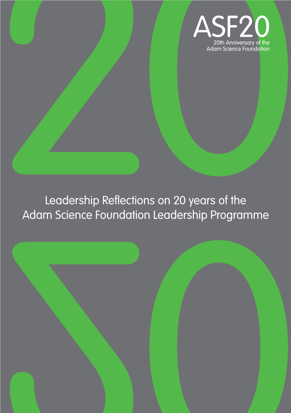 Leadership Reflections on 20 Years of the Adam Science Foundation