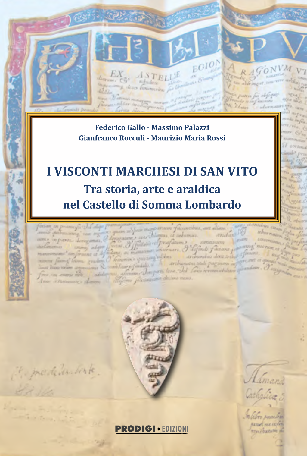 I VISCONTI MARCHESI DI SAN VITO Tra Storia, Arte E Araldica Nel Castello Di Somma Lombardo