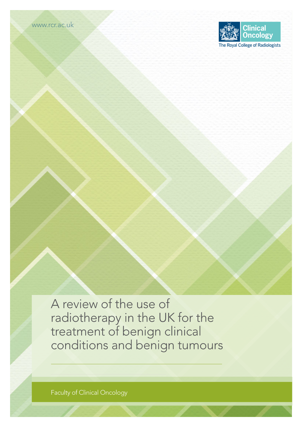 A Review of the Use of Radiotherapy in the UK for the Treatment of Benign Clinical Conditions and Benign Tumours