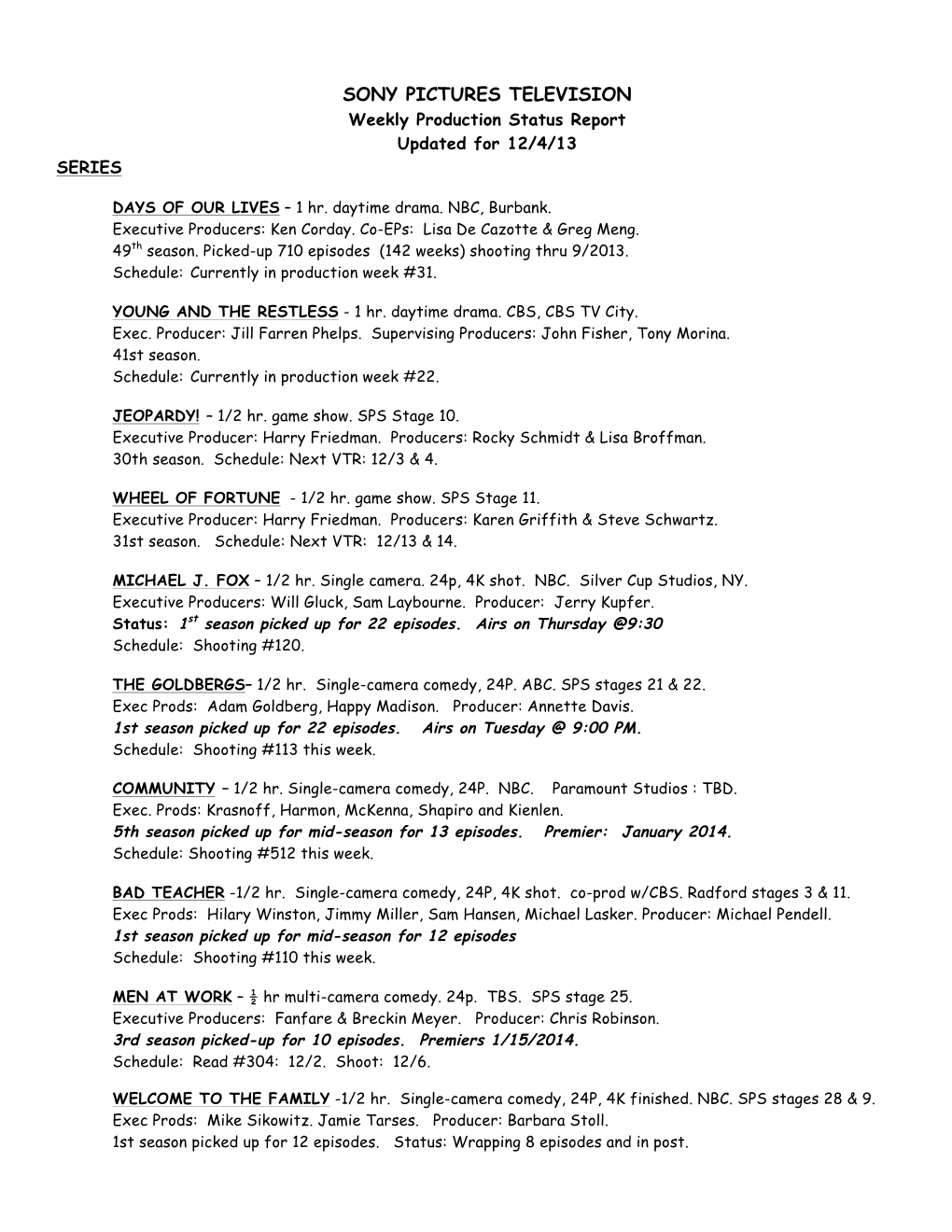 SONY PICTURES TELEVISION Weekly Production Status Report Updated for 12/4/13 SERIES