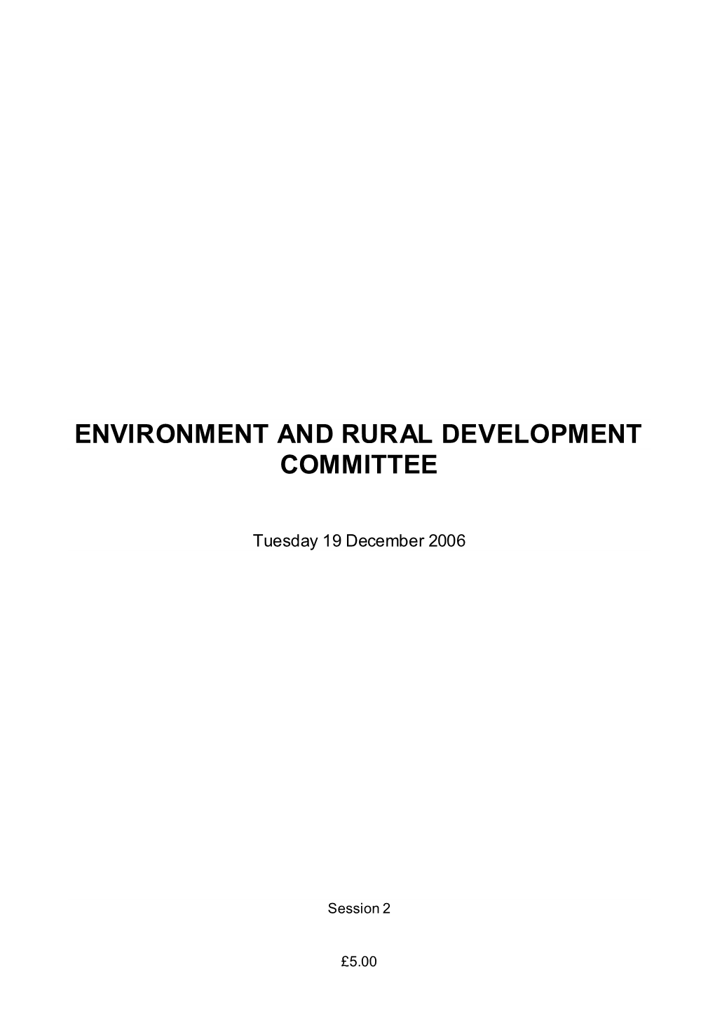 Official Report, House of Commons, 25 July 2006; Vol 449, C 1308W.] Not Only Do We Have Complexity, We Have Uncertainty