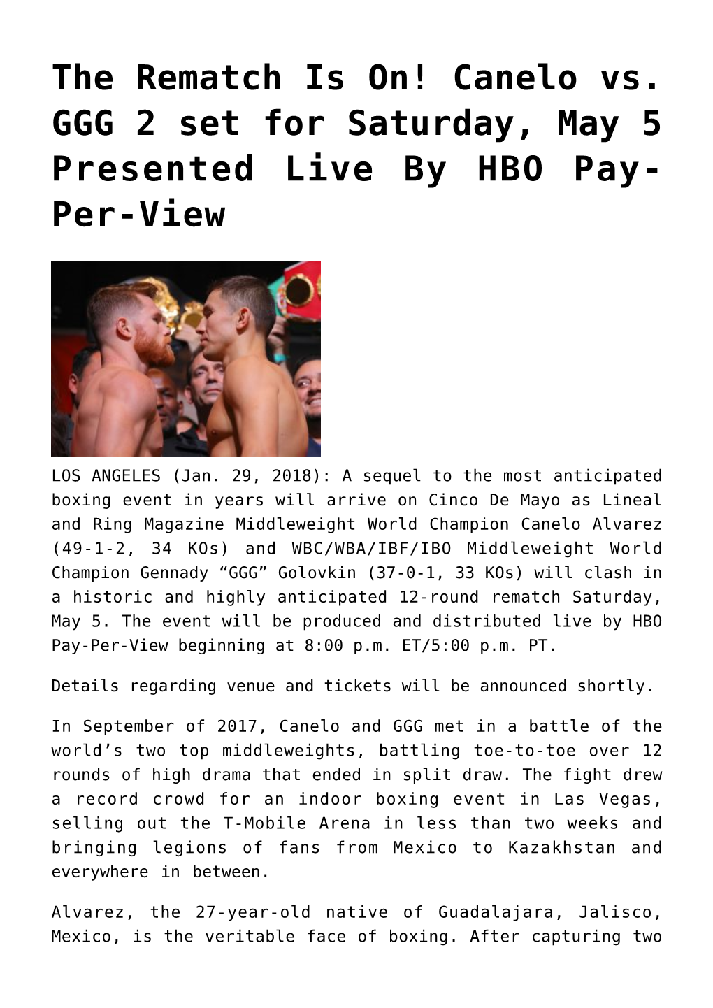 The Rematch Is On! Canelo Vs. GGG 2 Set for Saturday, May 5 Presented Live by HBO Pay- Per-View