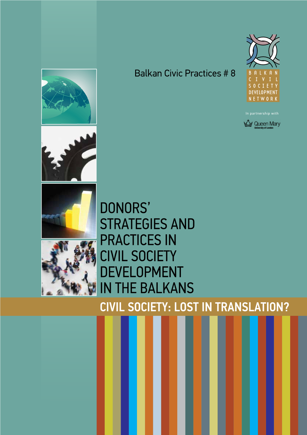 DONORS' Strategies and Practices in Civil Society Development in the Balkans : Civil Society: Lost in Translation? / [Editor Tanja Hafner-Ademi]