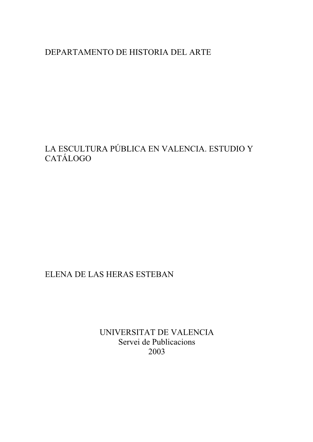 Departamento De Historia Del Arte La Escultura Pública En Valencia. Estudio Y Catálogo Elena De Las Heras Esteban Universitat