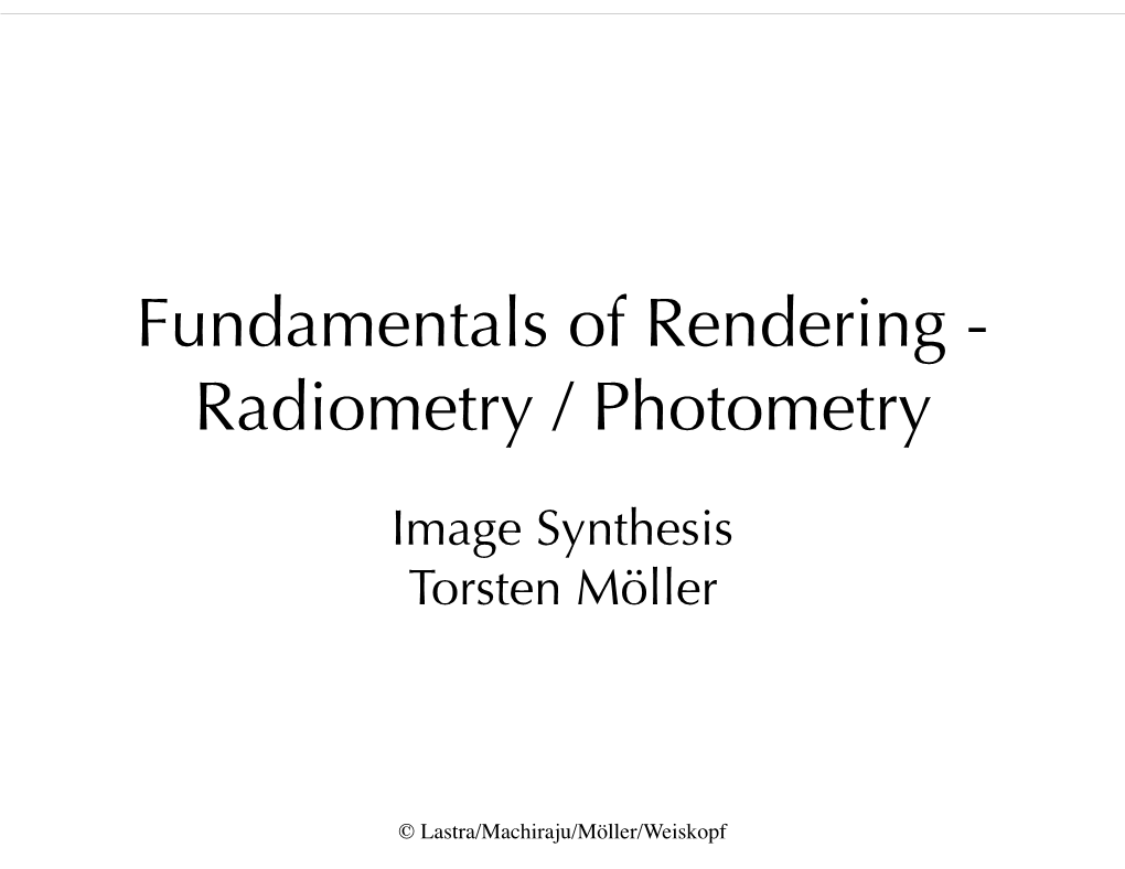 Fundamentals of Rendering - Radiometry / Photometry