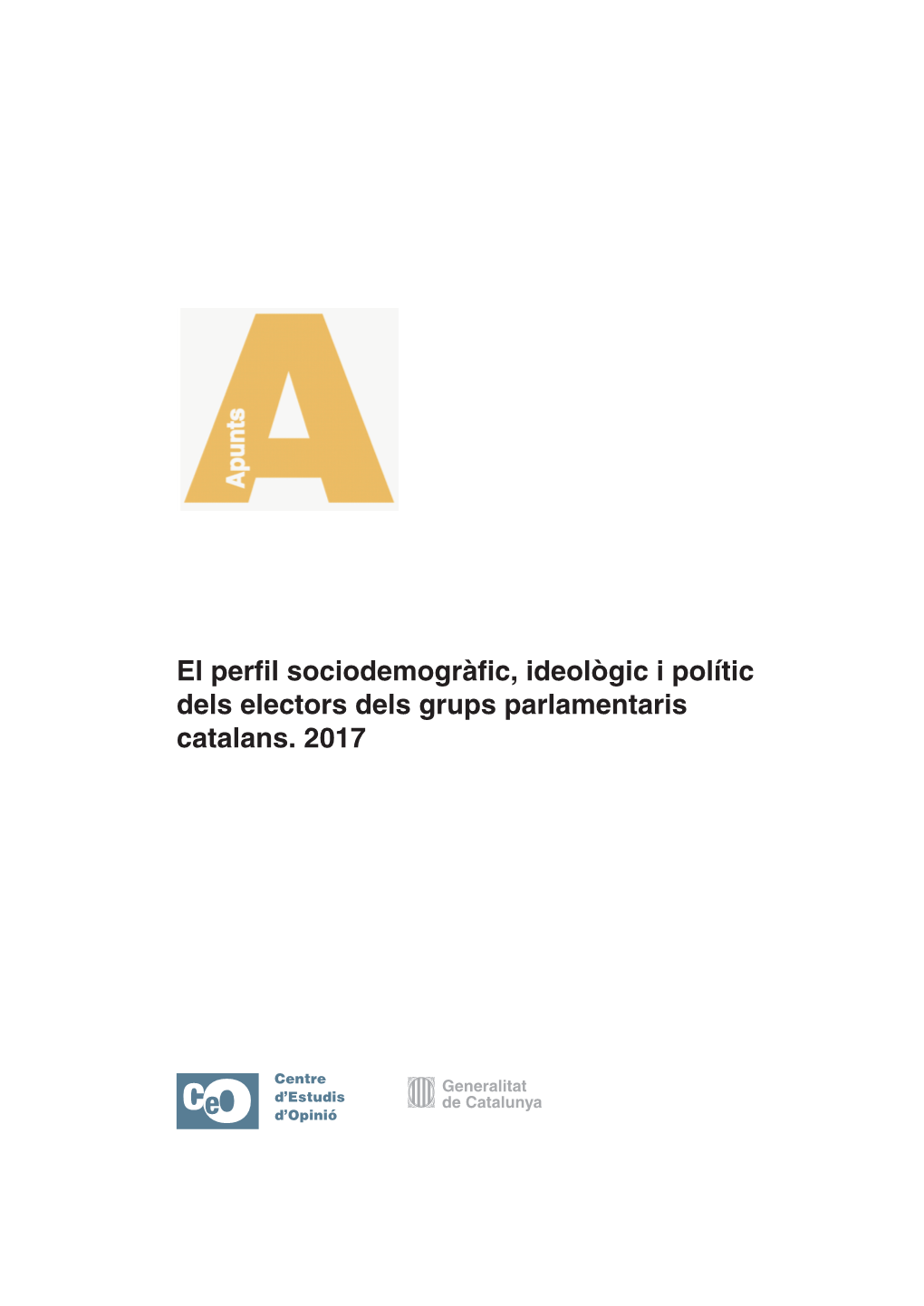 El Perfil Sociodemogràfic, Ideològic I Polític Dels Electors Dels Grups Parlamentaris Catalans