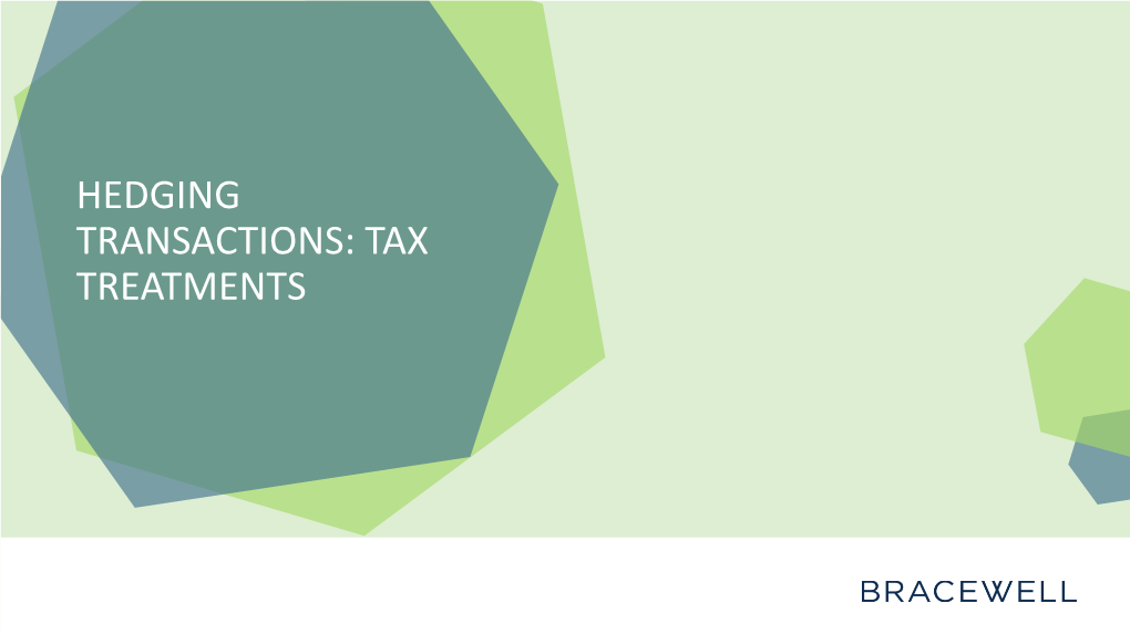 Hedging Transactions: Tax Treatments What Is a Hedge?