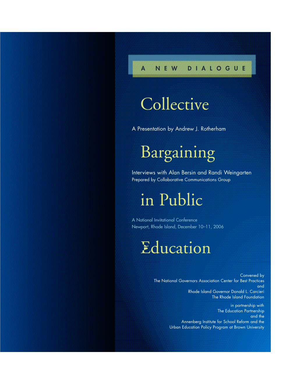 Collective Bargaining in Public Education and State-Level Policy a National Invitation Conference Newport, Rhode Island, December 10-11, 2006