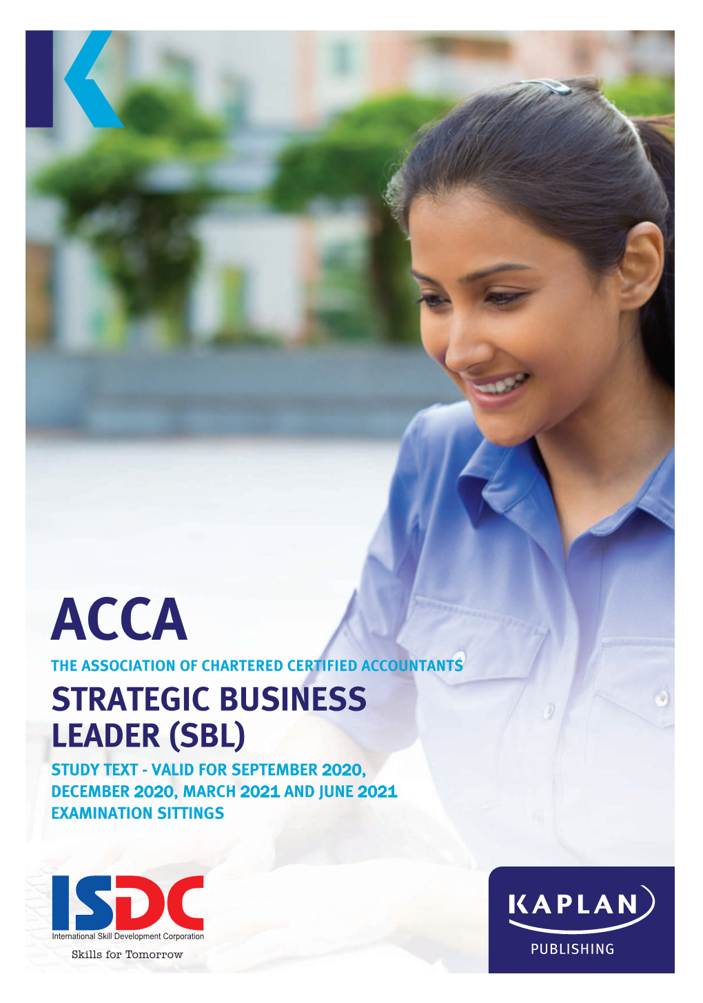 STRATEGIC BUSINESS LEADER (SBL) More Than Just Books, Our Study Materials Are Supported by a Wealth of Free Online Resources, Including Testing and Course Assessments