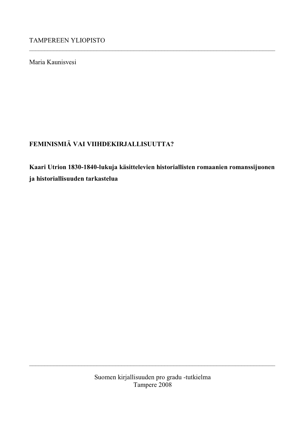 Kaari Utrion 1830-1840-Lukuja Käsittelevien Historiallisten Romaanien Romanssijuonen Ja Historiallisuuden Tarkastelua