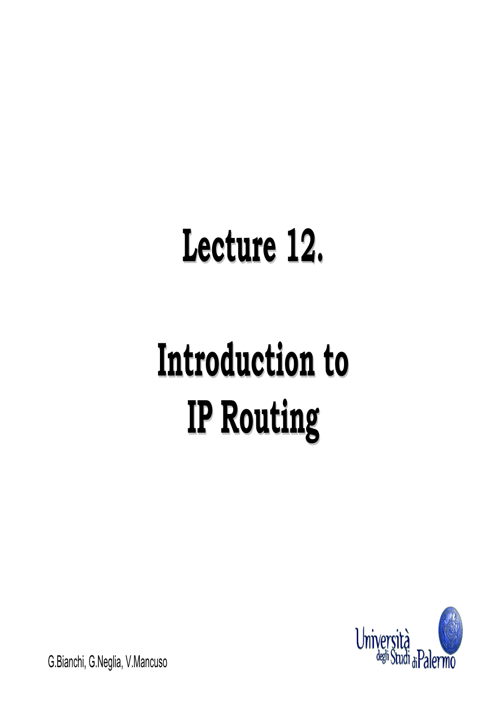 Lecture 12. Introduction to IP Routing