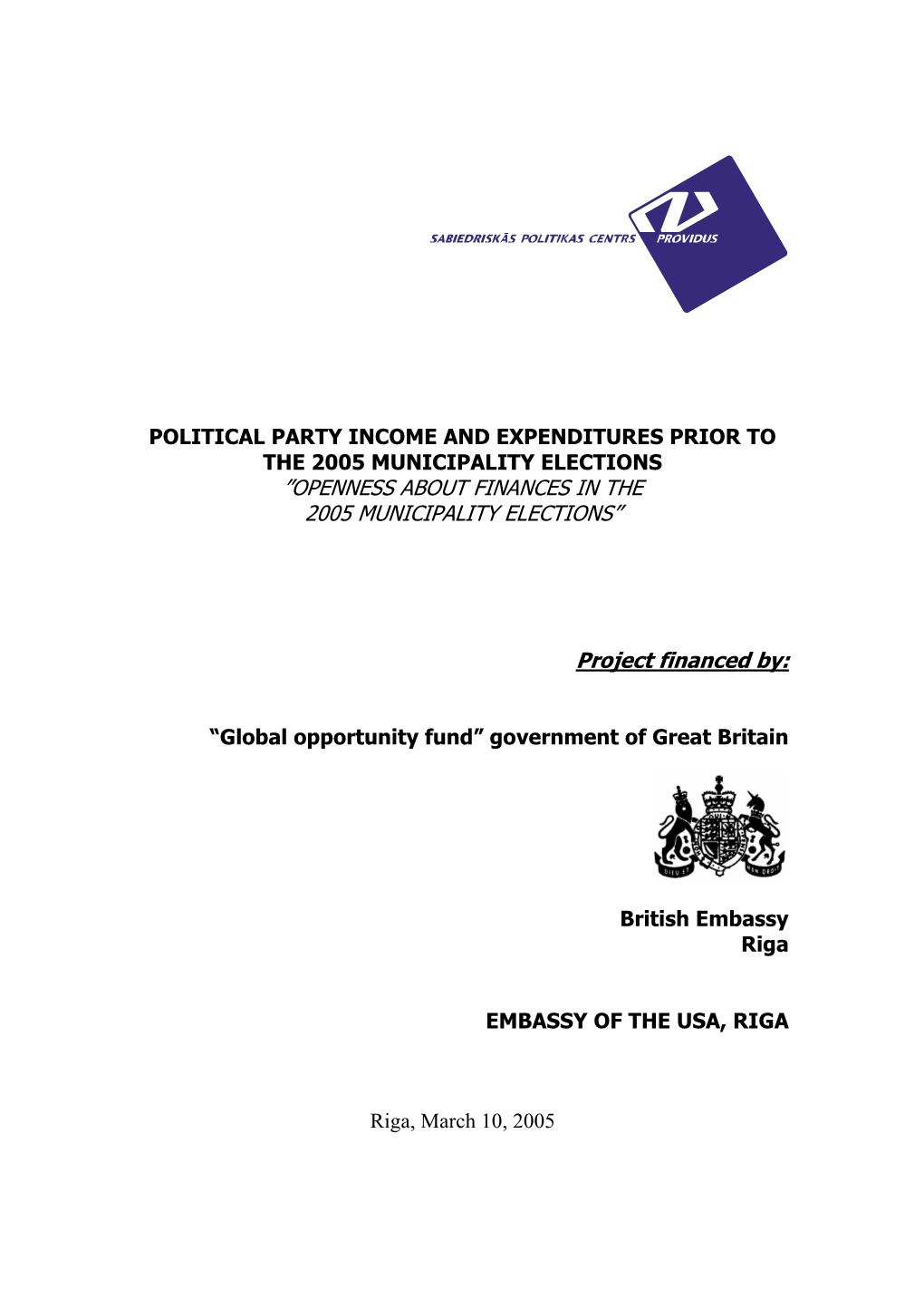 Political Party Income and Expenditures Prior to the 2005 Municipality Elections ”Openness About Finances in the 2005 Municipality Elections”