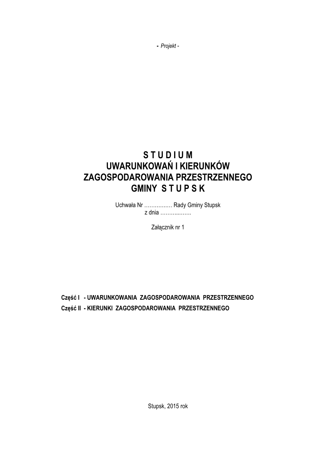 S T U D I U M Uwarunkowań I Kierunków Zagospodarowania Przestrzennego Gminy S T U P S K