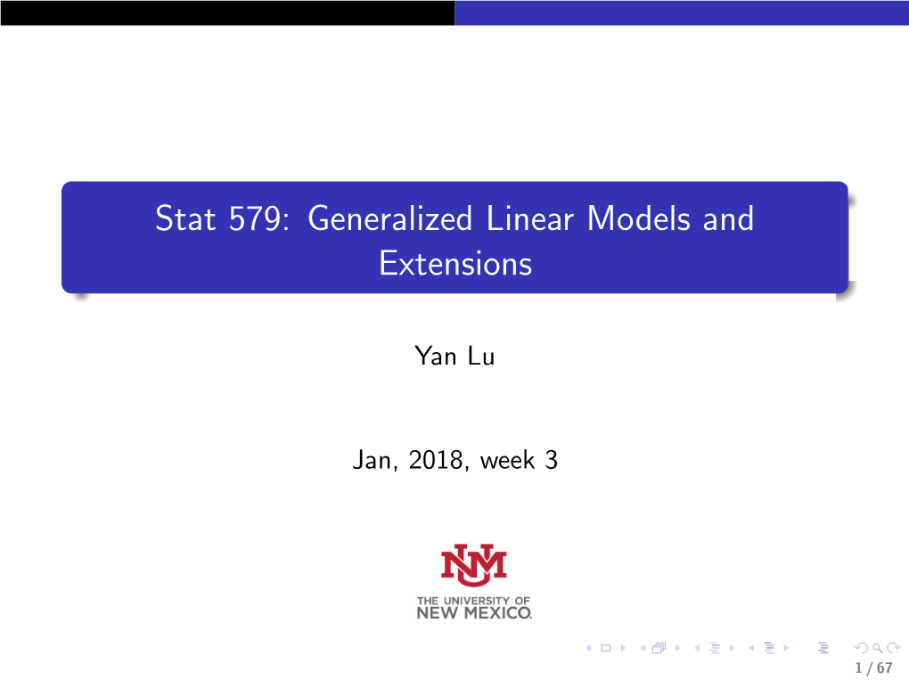 Stat 579: Generalized Linear Models and Extensions