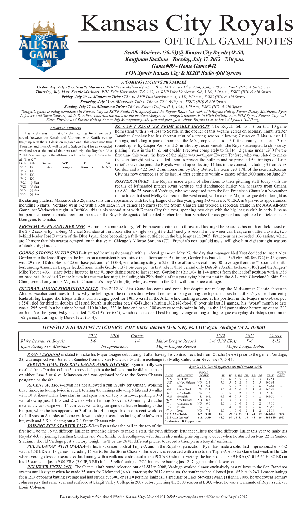 Kansas City Royals OFFICIAL GAME NOTES Seattle Mariners (38-53) @ Kansas City Royals (38-50) Kauffman Stadium - Tuesday, July 17, 2012 - 7:10 P.M