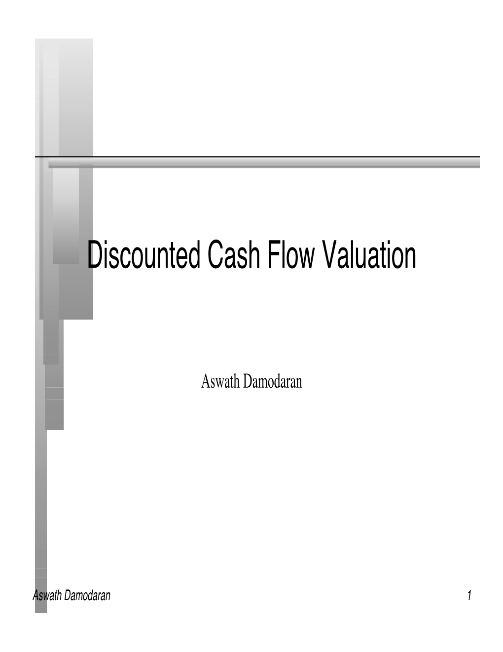 Discounted Cash Flow Valuation