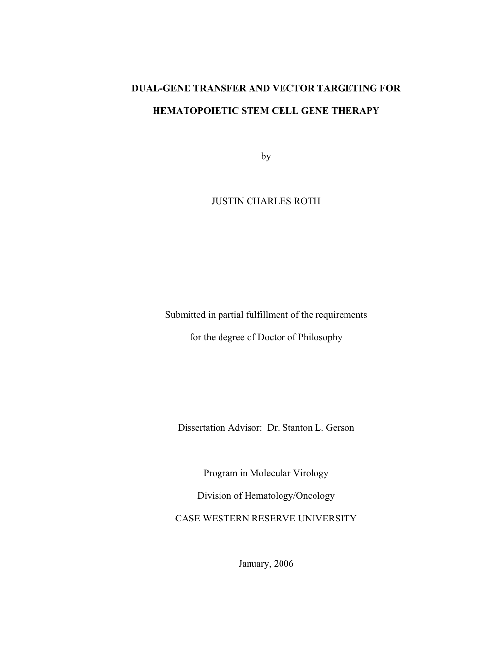 DUAL-GENE TRANSFER and VECTOR TARGETING for HEMATOPOIETIC STEM CELL GENE THERAPY by JUSTIN CHARLES ROTH Submitted in Partial