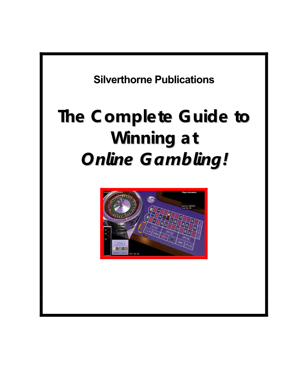 The Complete Guide to Winning at Online Gambling!