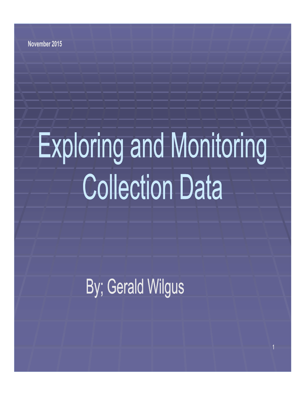 Exploring and Monitoring Collection Data Using Simple Statistics