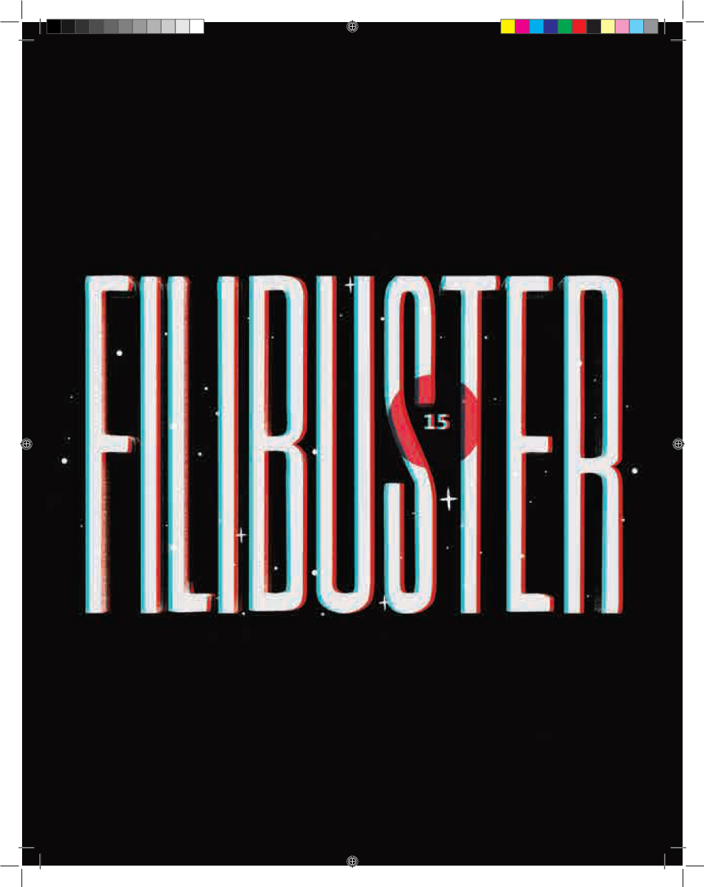 Filibuster 2015! Our a Profound and Heartfelt Thanks Goes to Goal for This Year’S Edition Was to This Year’S Graphic Designer, Alex Trott