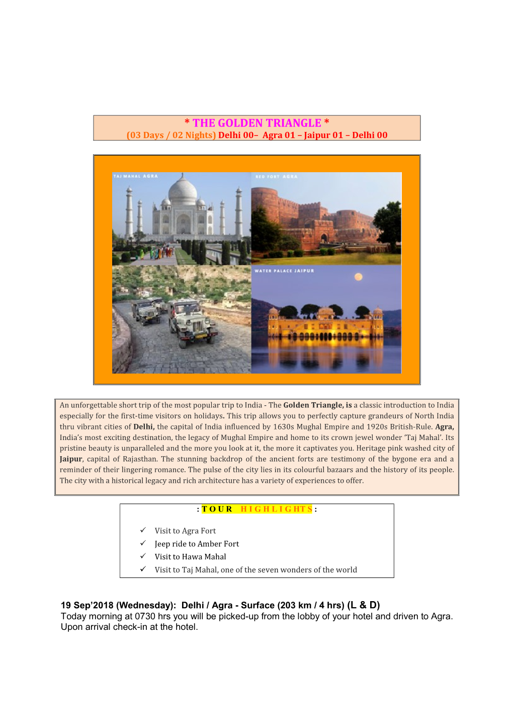 THE GOLDEN TRIANGLE * (03 Days / 02 Nights) Delhi 00– Agra 01 – Jaipur 01 – Delhi 00