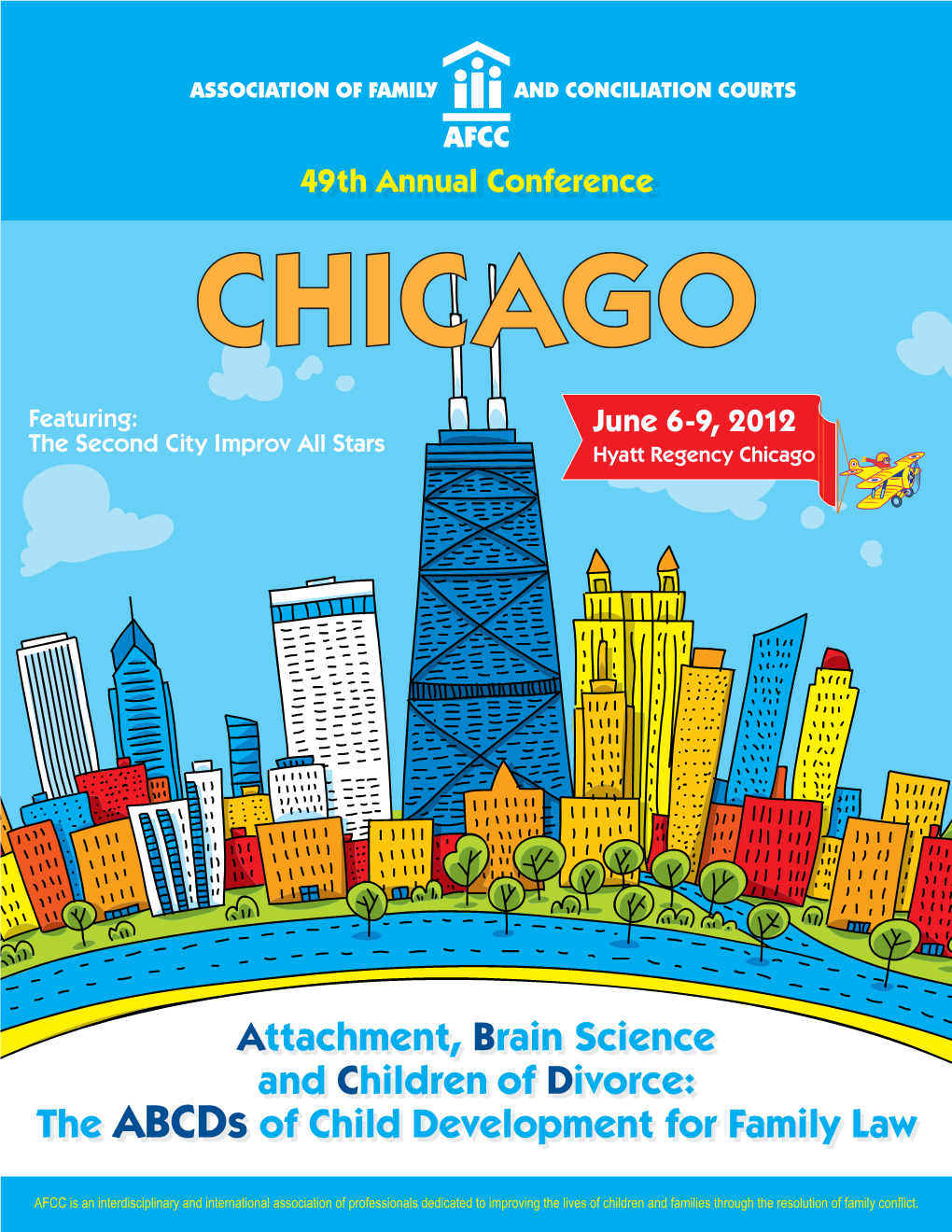 Attachment, Brain Science and Children of Divorce: the Abcds of Child Development for Family Law HYATT REGENCY CHICAGO • JUNE 6-9, 2011