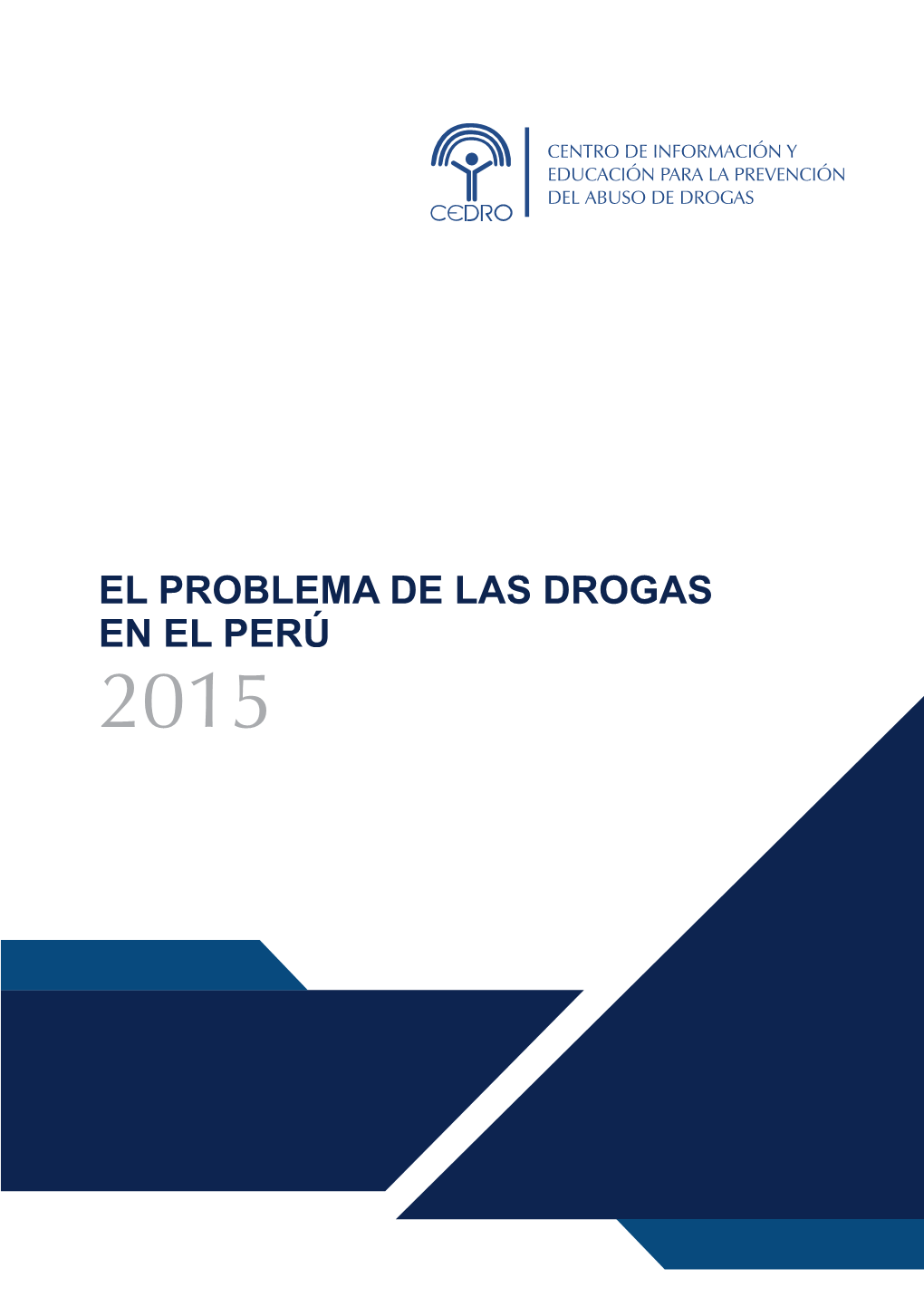 El Problema De Las Drogas En El Perú 2015 Centro De Información Y Educación Para La Prevención Del Abuso De Drogas