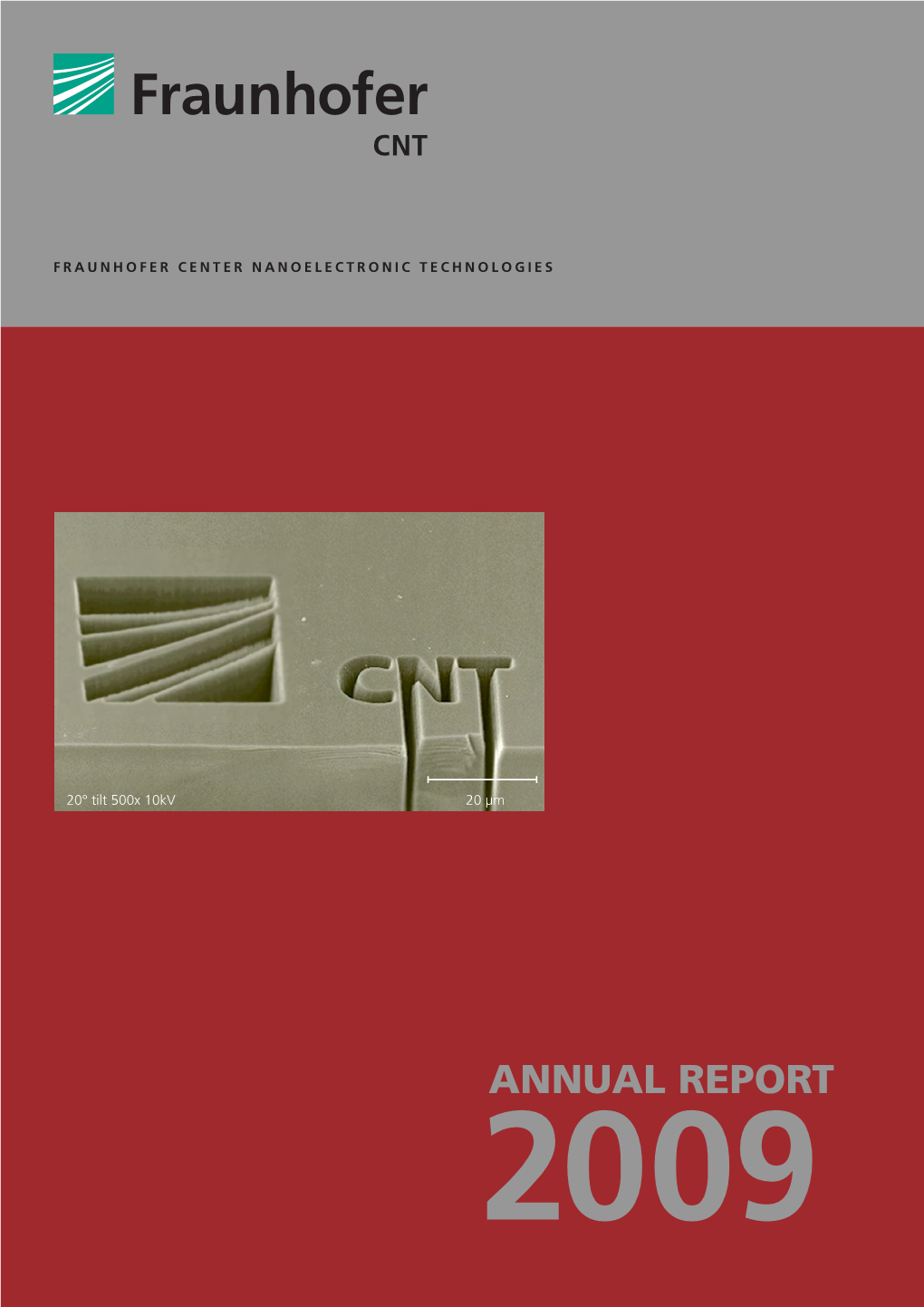 ANNUAL REPORT 2009 1 Cover Picture SEM-Shot: Preparation of Target Structure for Determination of Etch Profil Within Silicon Substrat