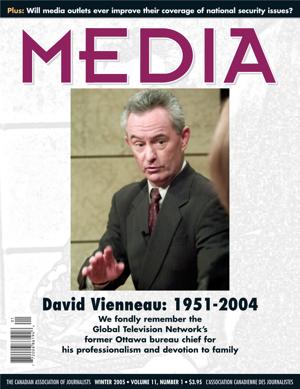 David Vienneau: 1951-2004 We Fondly Remember the Global Television Network’S Former Ottawa Bureau Chief for His Professionalism and Devotion to Family