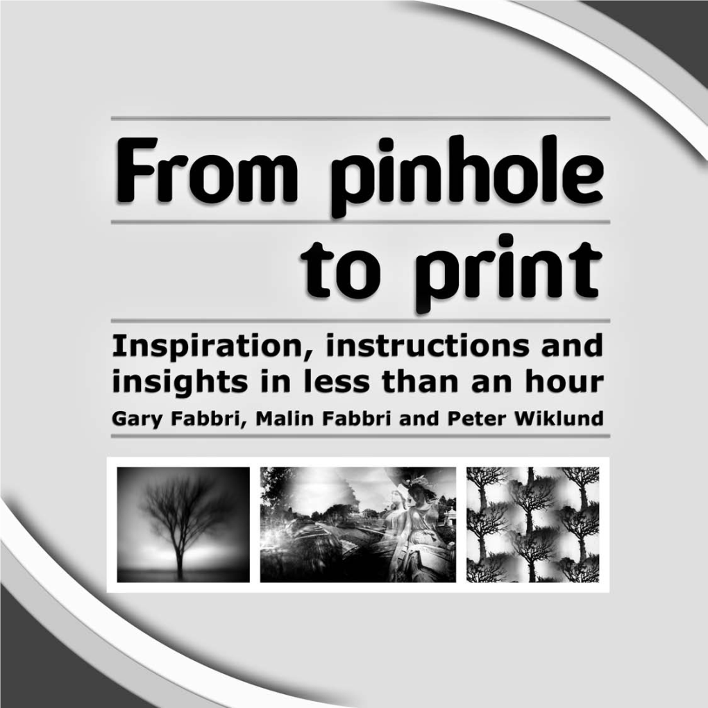 From Pinhole to Print - Inspiration, Instructions and Insights in Less Than an Hour © 2009 