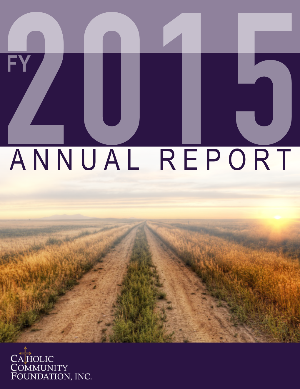 ANNUAL REPORT the Catholic Community Foundation, Inc