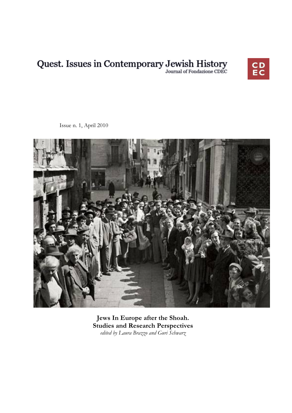 Jews in Europe After the Shoah. Studies and Research Perspectives Edited by Laura Brazzo and Guri Schwarz FOCUS