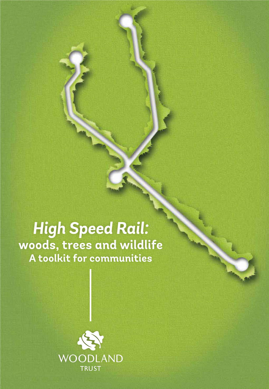 High Speed Rail: Woods, Trees and Wildlife. a Toolkit for Communities