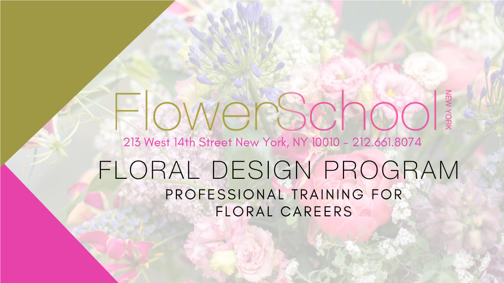 Floral Design Program Professional Training for Floral Careers Table of Contents