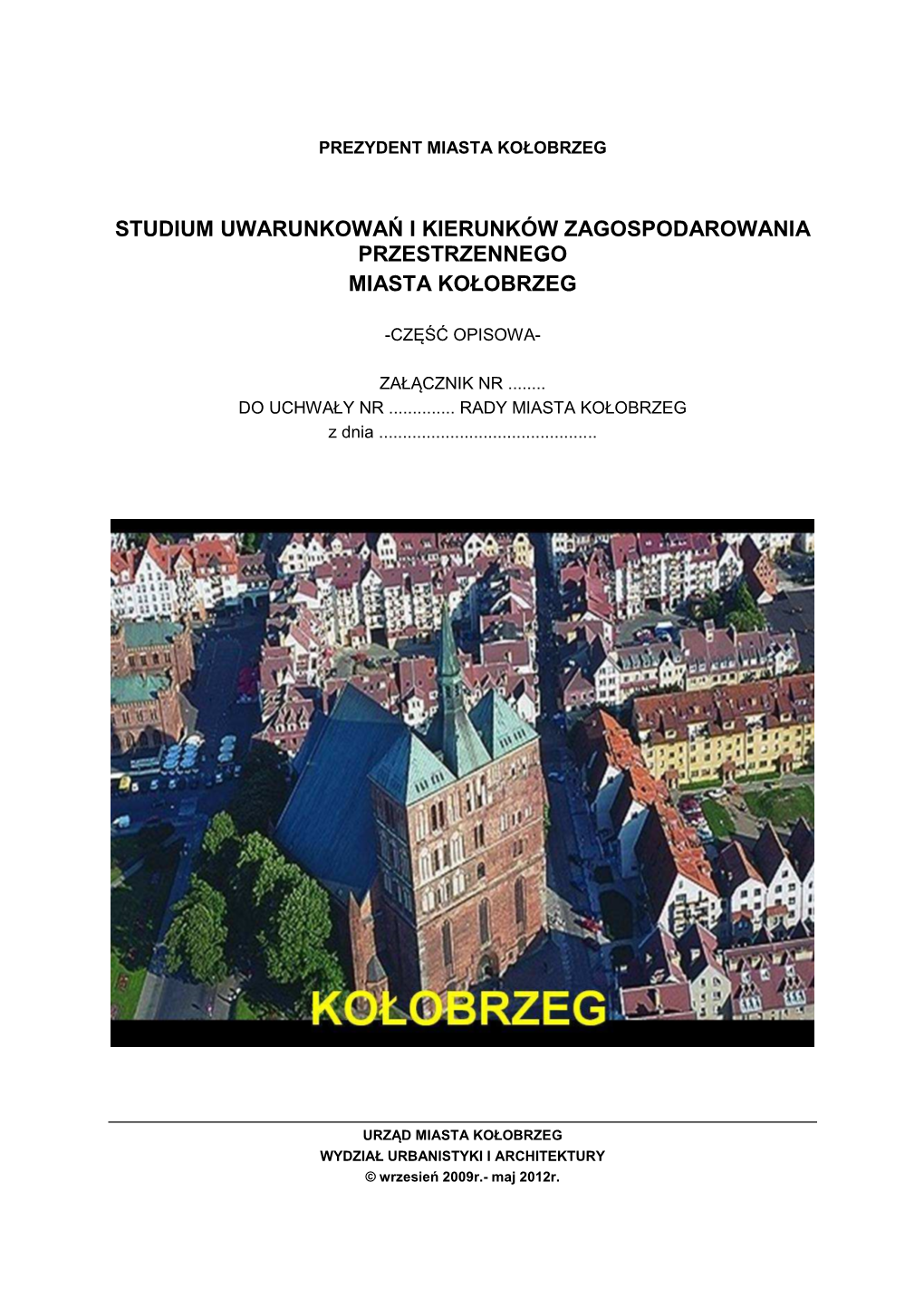 Studium Uwarunkowań I Kierunków Zagospodarowania Przestrzennego Miasta Kołobrzeg Oraz Zaistniałe Okoliczności Jej Zainicjowania