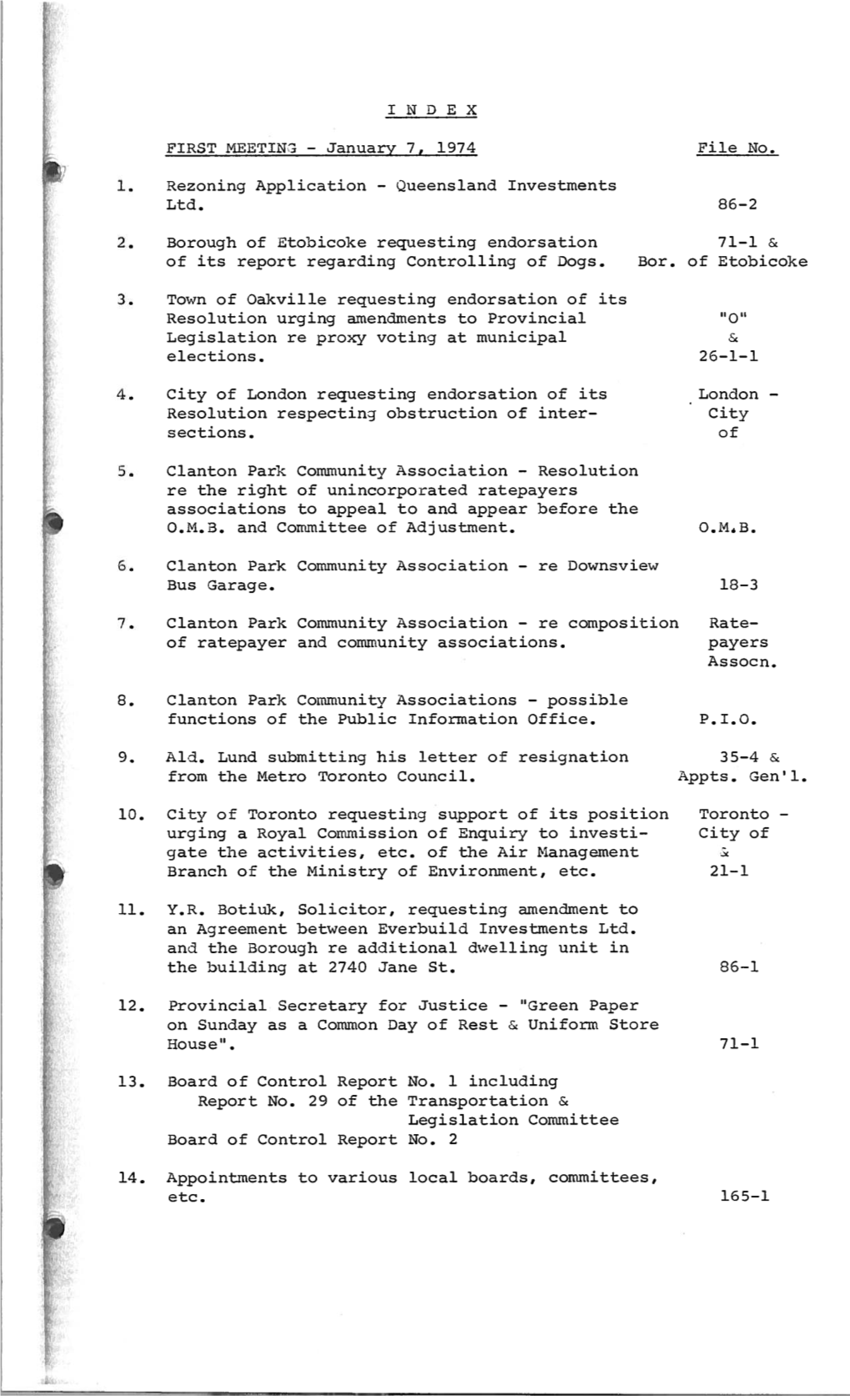 January 7, 1974 1. Itezoning Application — Queensland Investments Ltd. 86-2 2. Borough of Etobicoke Requesting Endorsation