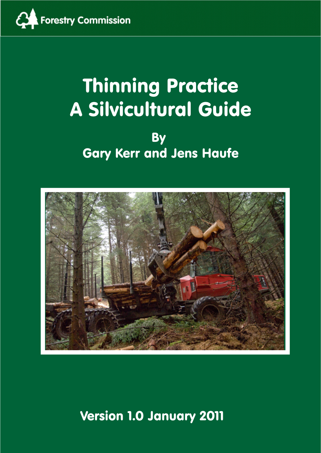 Thinning Practice a Silvicultural Guide by Gary Kerr and Jens Haufe