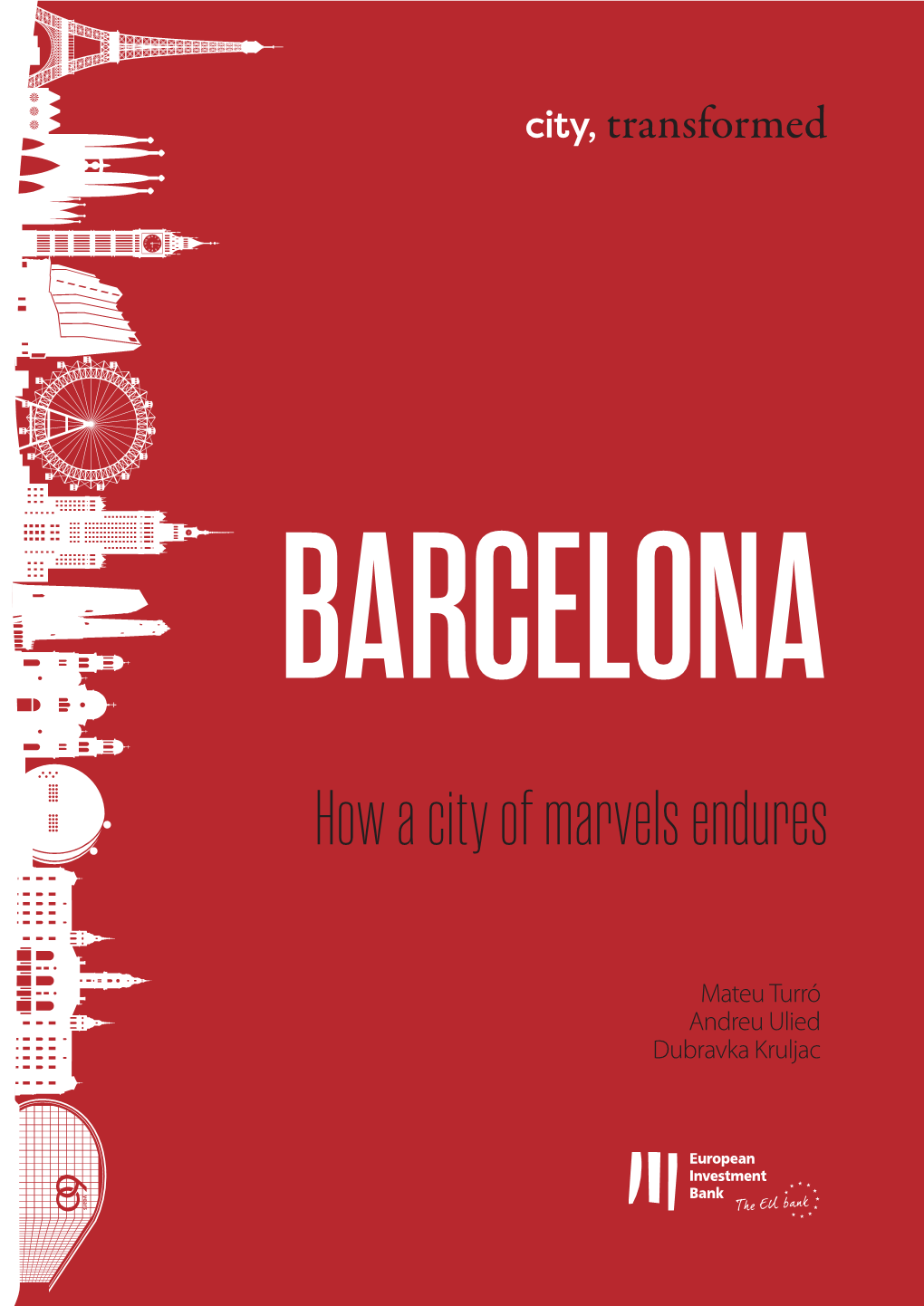 BARCELONA How a City of Marvels Endures