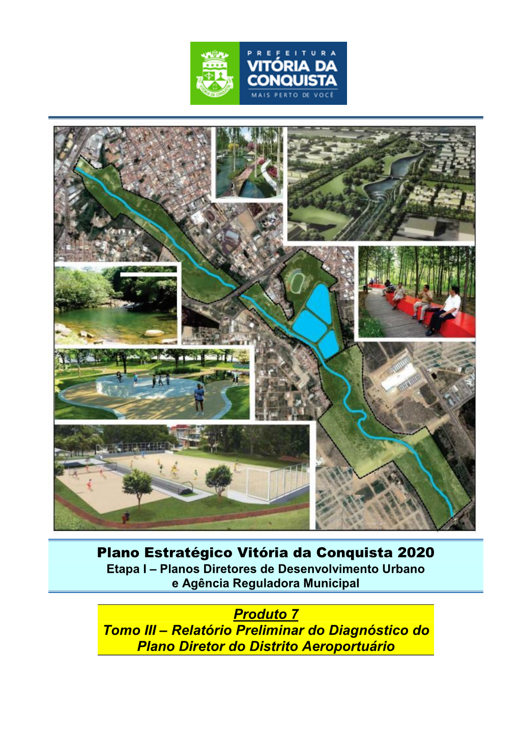 Plano Estratégico Vitória Da Conquista 2020 Produto 7 Tomo III – Relatório Preliminar Do Diagnóstico Do Plano Diretor Do D