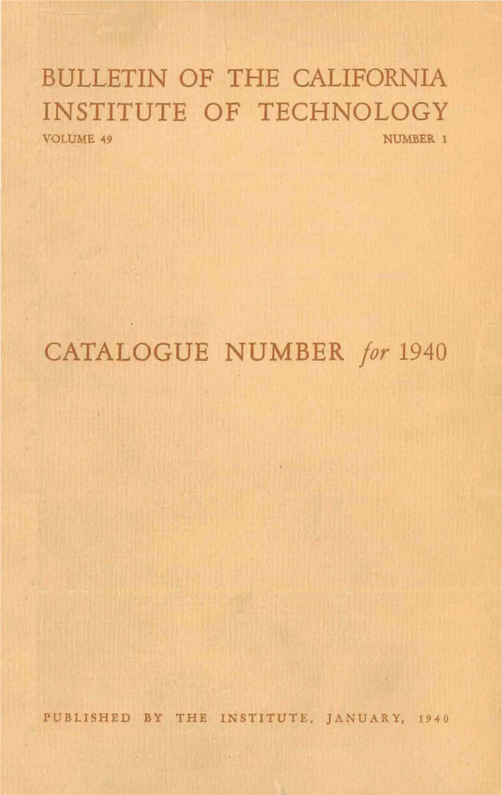 Bulletin of the California Institute of Technology Volume +9 Number 1