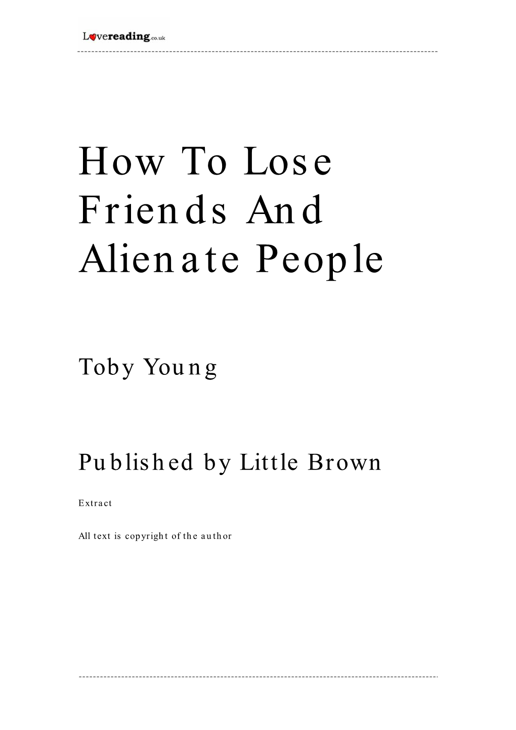 How to Lose Friends and Alienate People