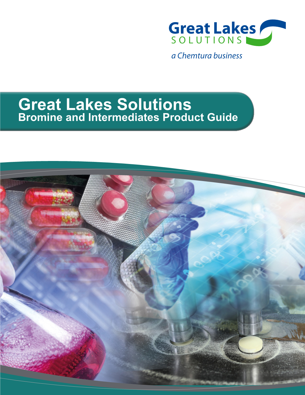 Great Lakes Solutions Bromine and Intermediates Product Guide Global Leader in Bromine and Intermediates Bromine and Intermediates Innovative