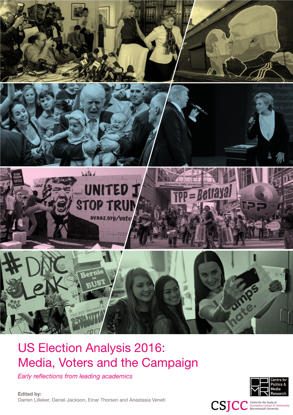 US Election Analysis 2016: Media, Voters and the Campaign Early Refections from Leading Academics