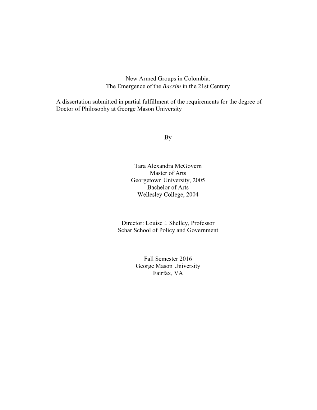 New Armed Groups in Colombia: the Emergence of the Bacrim in the 21St Century a Dissertation Submitted in Partial Fulfillment O